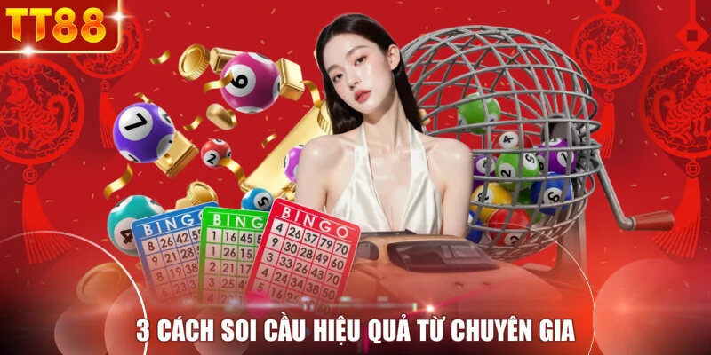 3 cách soi cầu hiệu quả từ chuyên gia