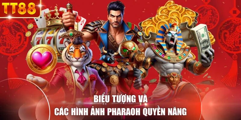 Biểu tượng và các hình ảnh Pharaoh quyền năng