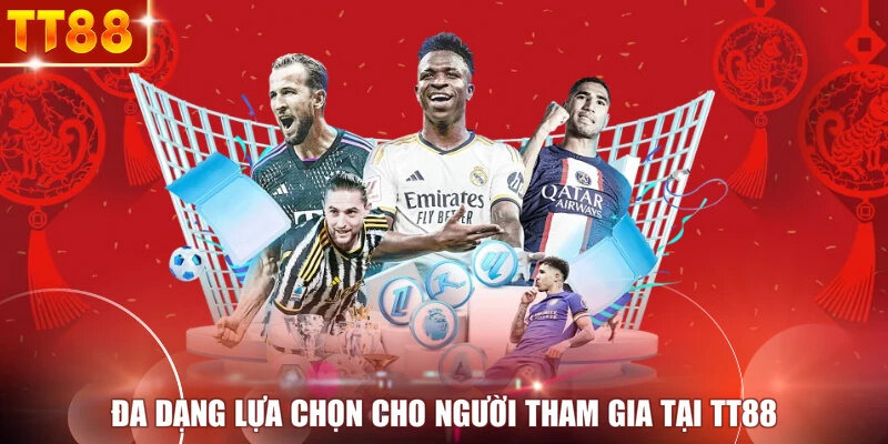 Đa dạng lựa chọn cho người tham gia tại TT88