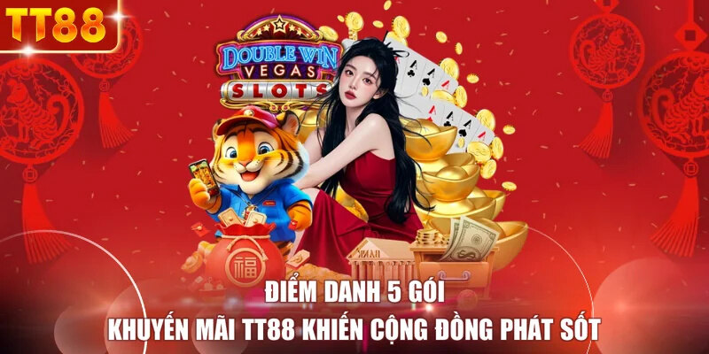 Điểm danh 5 gói khuyến mãi TT88 khiến cộng đồng phát sốt 