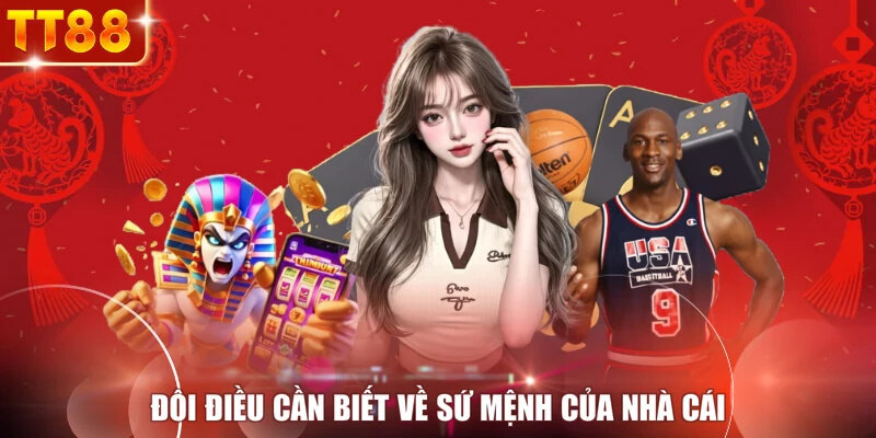 Đôi điều cần biết về sứ mệnh của nhà cái