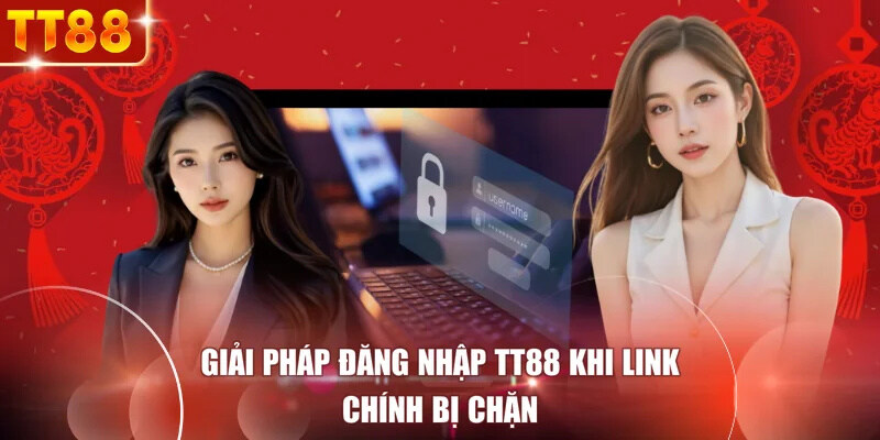 Giải pháp đăng nhập TT88 khi link chính bị chặn