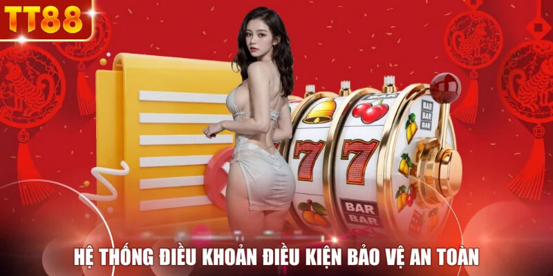 Hệ thống điều khoản điều kiện bảo vệ an toàn