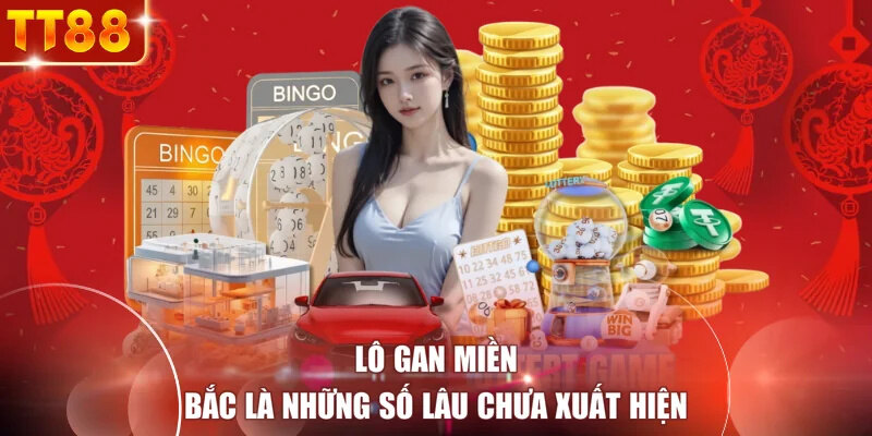 Lô gan miền Bắc là những số lâu chưa xuất hiện