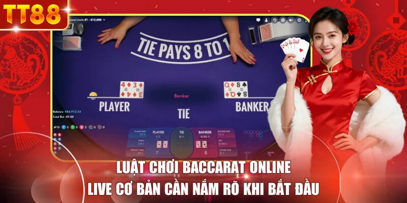 Luật chơi Baccarat online live cơ bản cần nắm rõ khi bắt đầu