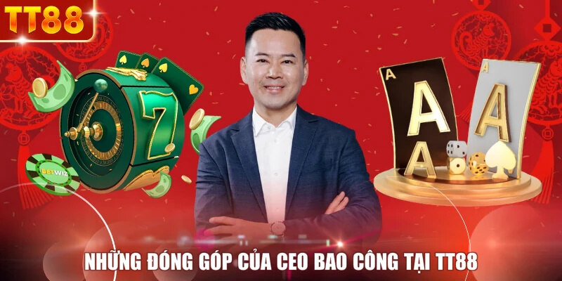 Những đóng góp của CEO Bao Công tại TT88