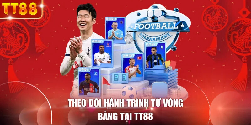 Theo dõi hành trình từ vòng bảng tại TT88