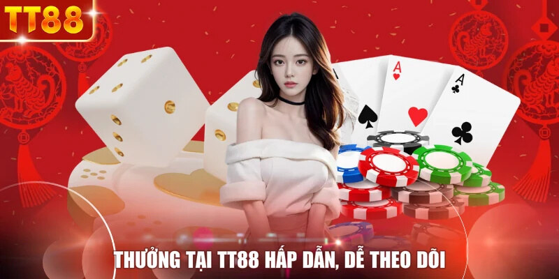 Thưởng tại TT88 hấp dẫn, dễ theo dõi