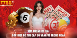 Xem Thống Kê Giải Đặc Biệt Để Tìm Cặp Số Vàng Về Trong Ngày 